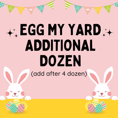 Egg My Yard Add On - 1 dozen Eggs