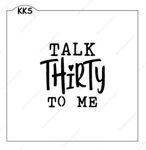 Talk Thirty To Me Stencil