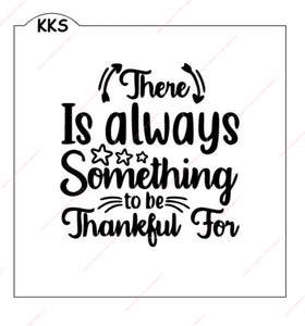 There is always Something To Be Thankful For Stencil