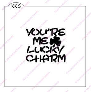 Your're Me Lucky Charm Stencil