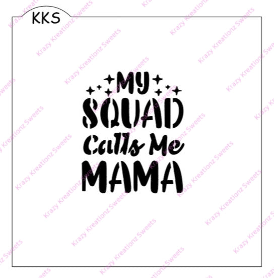 My Squad Calls Me Mama Cookie Stencil