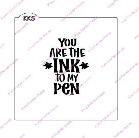 You Are The Ink To My Pen Cookie Stencil