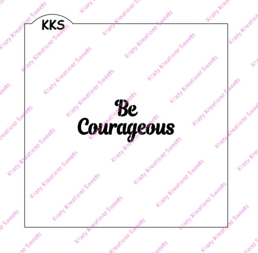 Be Courageous Stencil
