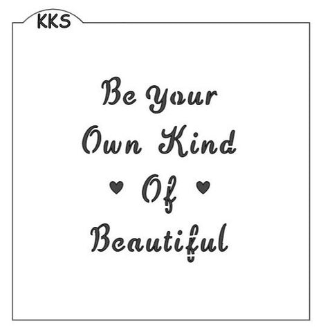 Be Your Own Kind Of Beautiful Stencil