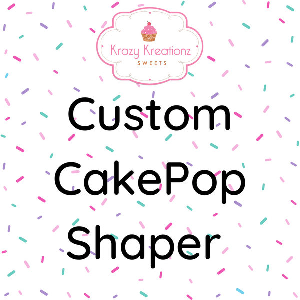 Custom Cake Pop Shaper